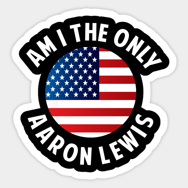 Aaron Lewis - Am I The Only One Sticker by CloudyStars
